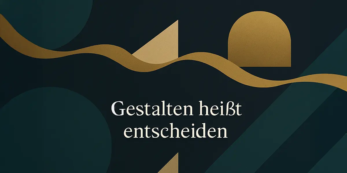 Abstrakte Bildkomposition mit fließenden Linien und klaren Formen in gedeckten Farben. In der Mitte steht der Satz „Gestalten heißt entscheiden“ in Serifenschrift.